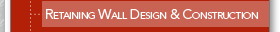 Retaining Wall Design and Construction